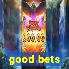 good bets